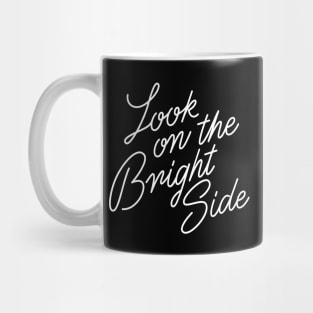 Look On The Bright Side Mug